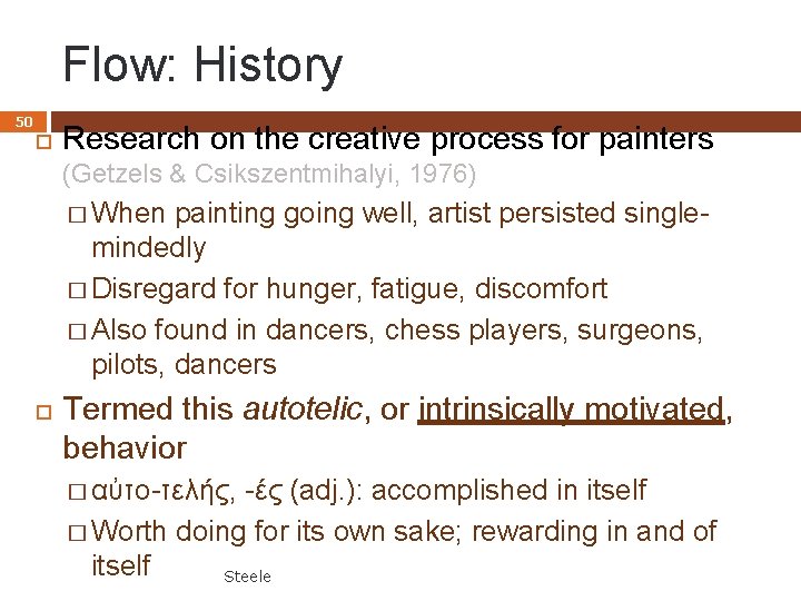 Flow: History 50 Research on the creative process for painters (Getzels & Csikszentmihalyi, 1976)
