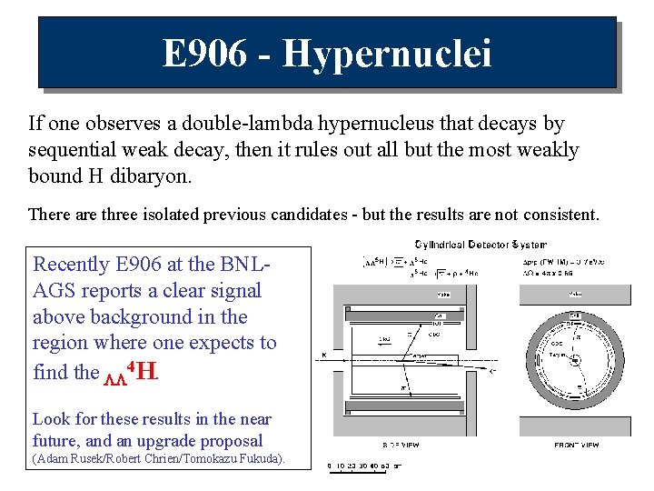 E 906 - Hypernuclei If one observes a double-lambda hypernucleus that decays by sequential