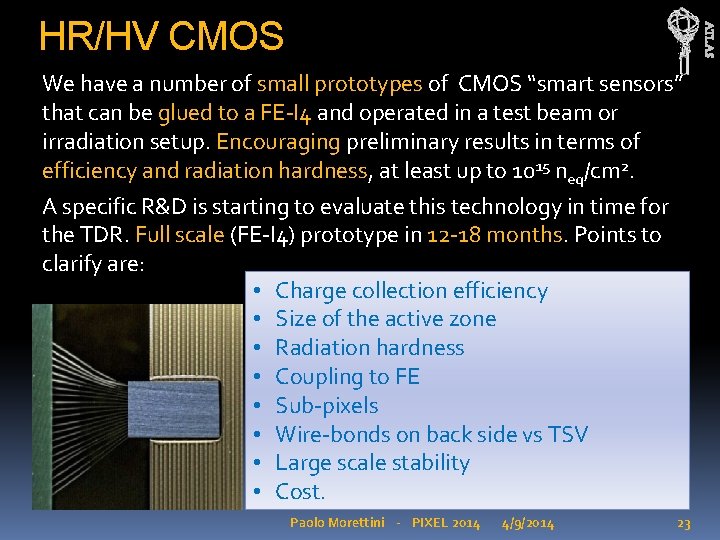 ATLAS HR/HV CMOS We have a number of small prototypes of CMOS “smart sensors”