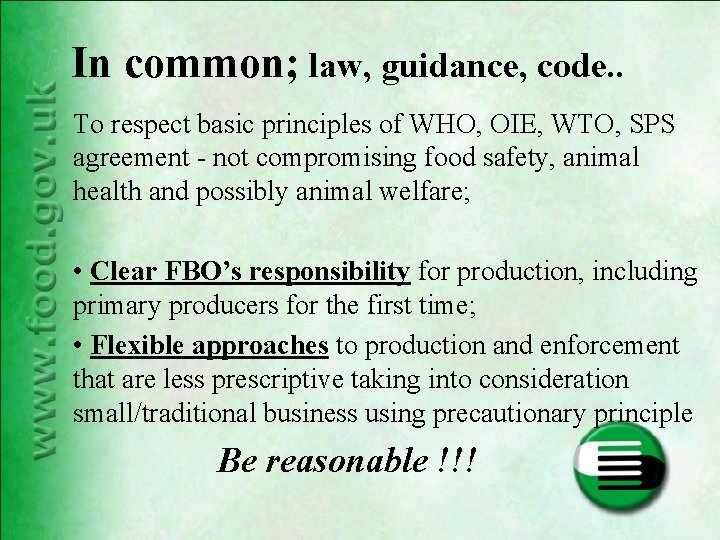 In common; law, guidance, code. . To respect basic principles of WHO, OIE, WTO, In common; law, guidance, code. . To respect basic principles of WHO, OIE, WTO,