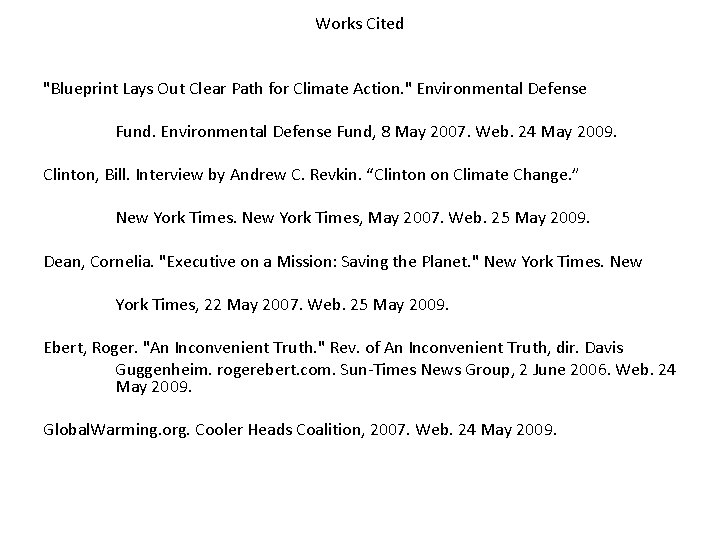 Works Cited "Blueprint Lays Out Clear Path for Climate Action. " Environmental Defense Fund,