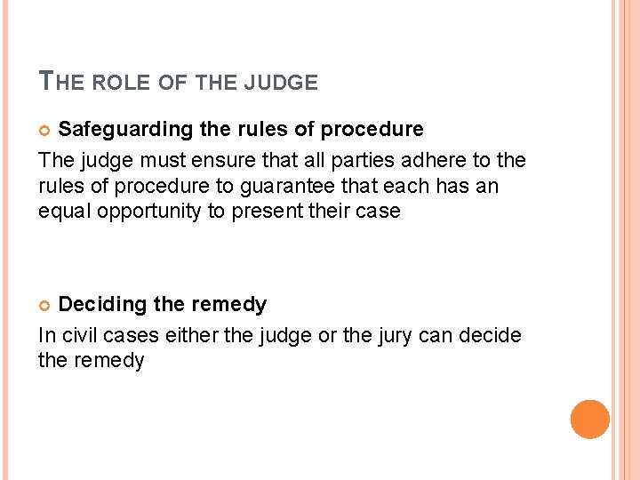 THE ROLE OF THE JUDGE Safeguarding the rules of procedure The judge must ensure