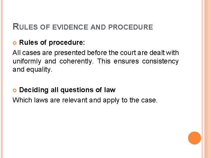 RULES OF EVIDENCE AND PROCEDURE Rules of procedure: All cases are presented before the