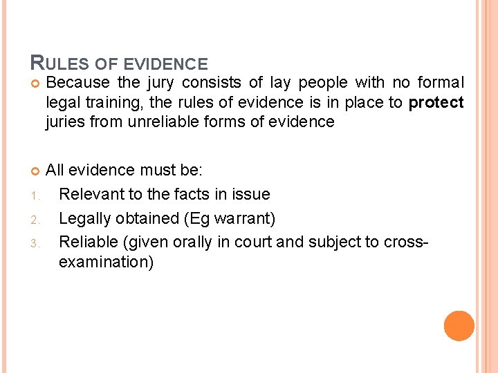 RULES OF EVIDENCE Because the jury consists of lay people with no formal legal