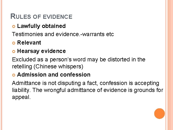 RULES OF EVIDENCE Lawfully obtained Testimonies and evidence. -warrants etc Relevant Hearsay evidence Excluded