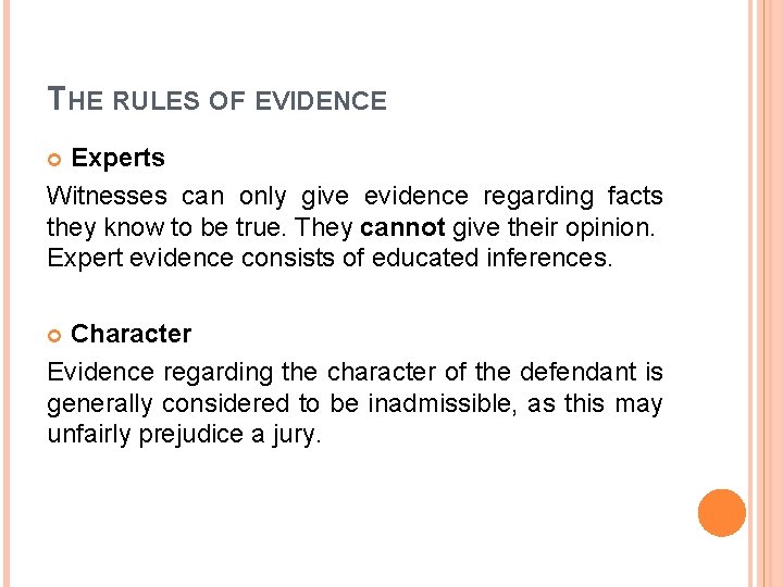 THE RULES OF EVIDENCE Experts Witnesses can only give evidence regarding facts they know