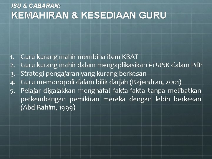 ISU & CABARAN: KEMAHIRAN & KESEDIAAN GURU 1. 2. 3. 4. 5. Guru kurang
