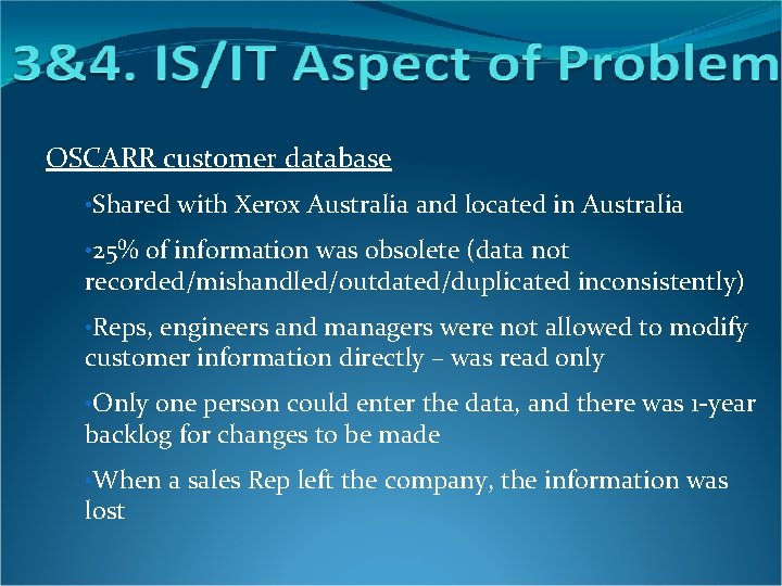 OSCARR customer database • Shared with Xerox Australia and located in Australia • 25% OSCARR customer database • Shared with Xerox Australia and located in Australia • 25%