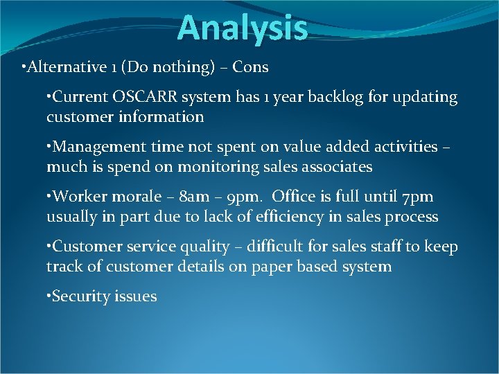 Analysis • Alternative 1 (Do nothing) – Cons • Current OSCARR system has 1 Analysis • Alternative 1 (Do nothing) – Cons • Current OSCARR system has 1
