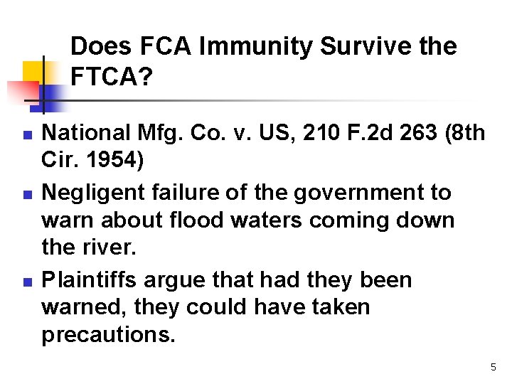 Does FCA Immunity Survive the FTCA? n n n National Mfg. Co. v. US,