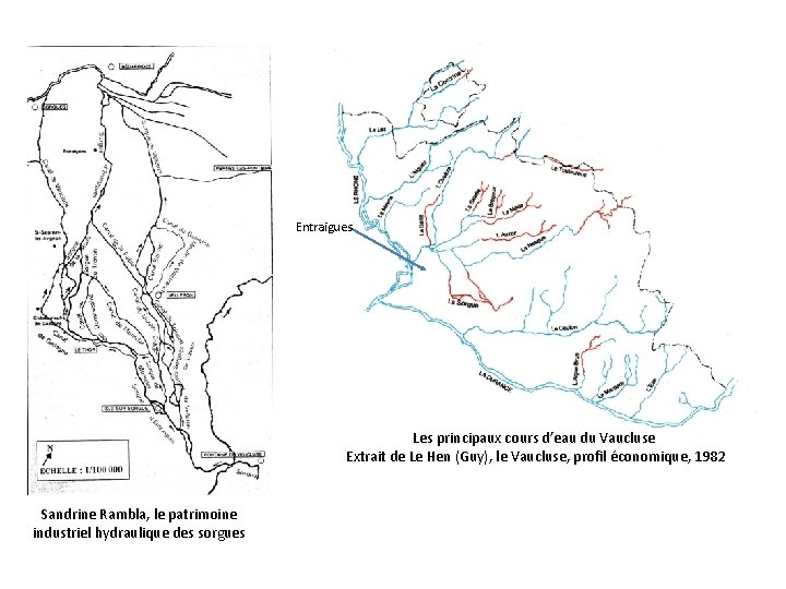 Entraigues Les principaux cours d’eau du Vaucluse Extrait de Le Hen (Guy), le Vaucluse,