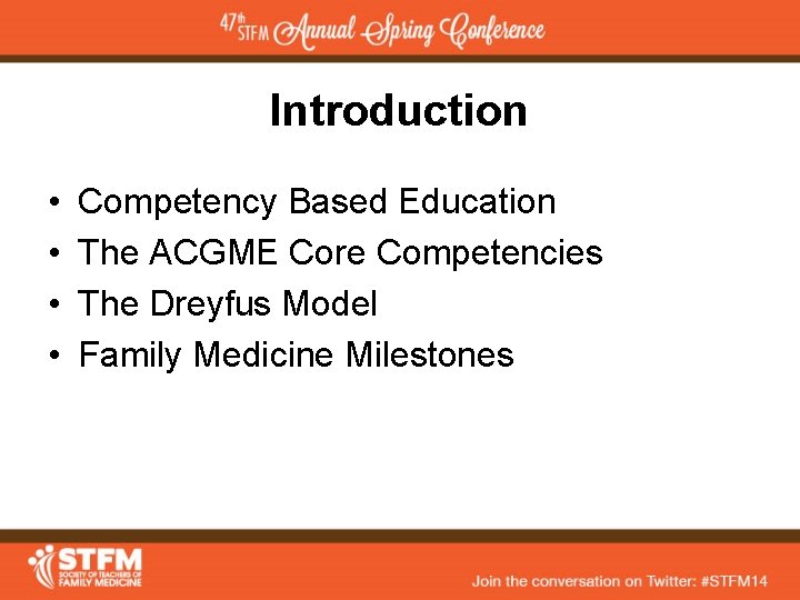 Introduction • • Competency Based Education The ACGME Core Competencies The Dreyfus Model Family