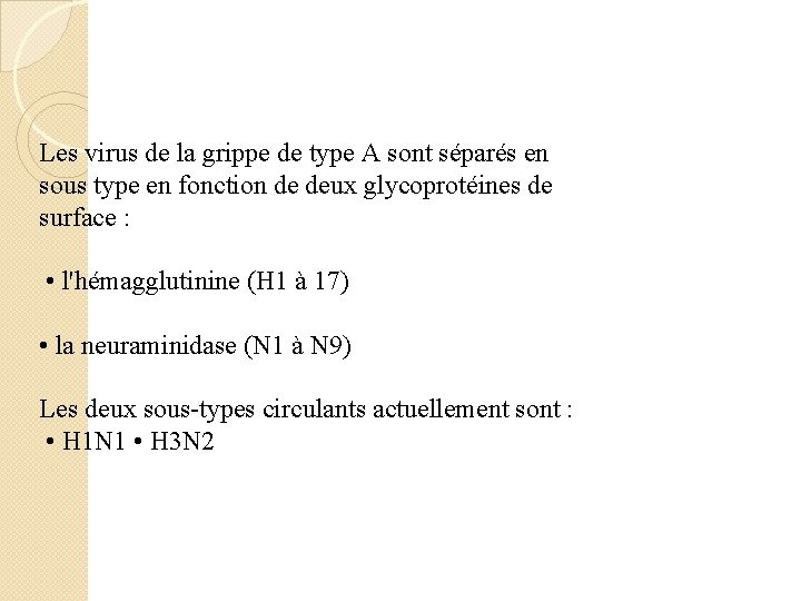 Les virus de la grippe de type A sont séparés en sous type en