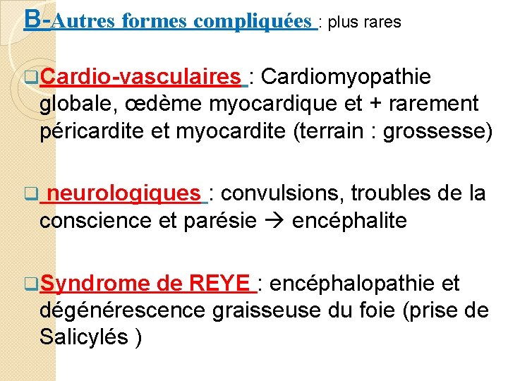 B-Autres formes compliquées : plus rares q. Cardio-vasculaires : Cardiomyopathie globale, œdème myocardique et