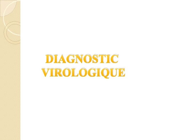 DIAGNOSTIC VIROLOGIQUE 