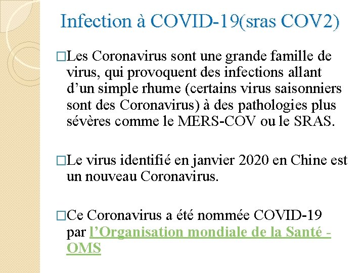 Infection à COVID-19(sras COV 2) �Les Coronavirus sont une grande famille de virus, qui