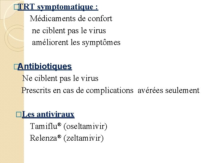 �TRT symptomatique : Médicaments de confort ne ciblent pas le virus améliorent les symptômes