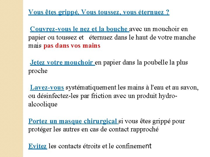 Vous êtes grippé, Vous toussez, vous éternuez ? Couvrez-vous le nez et la bouche