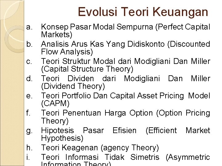 Evolusi Teori Keuangan a. Konsep Pasar Modal Sempurna (Perfect Capital Markets) b. Analisis Arus