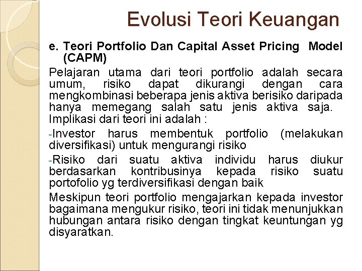 Evolusi Teori Keuangan e. Teori Portfolio Dan Capital Asset Pricing Model (CAPM) Pelajaran utama