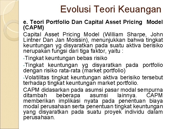 Evolusi Teori Keuangan e. Teori Portfolio Dan Capital Asset Pricing Model (CAPM) Capital Asset