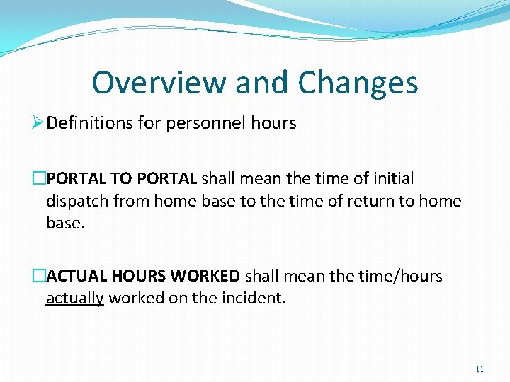 Overview and Changes ØDefinitions for personnel hours �PORTAL TO PORTAL shall mean the time Overview and Changes ØDefinitions for personnel hours �PORTAL TO PORTAL shall mean the time