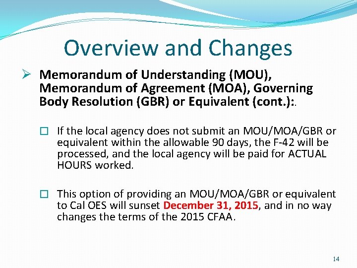 Overview and Changes Ø Memorandum of Understanding (MOU), Memorandum of Agreement (MOA), Governing Overview and Changes Ø Memorandum of Understanding (MOU), Memorandum of Agreement (MOA), Governing