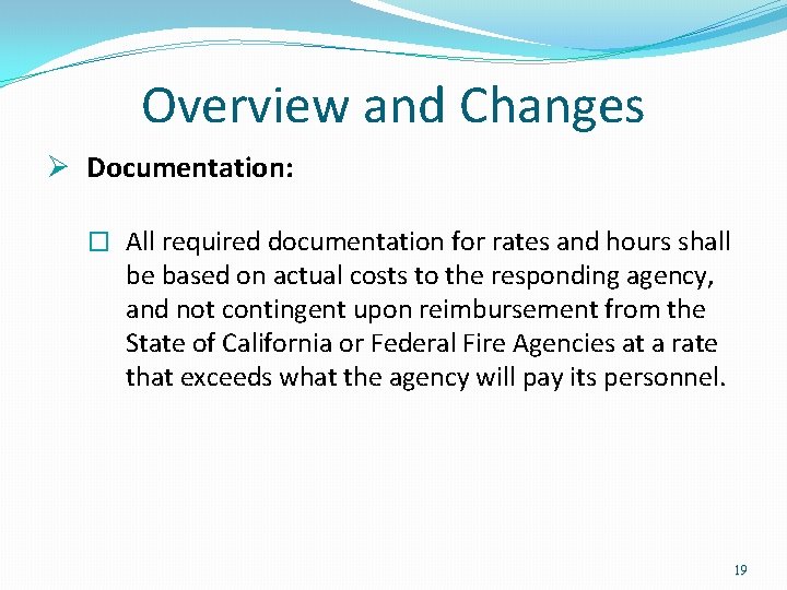 Overview and Changes Ø Documentation: � All required documentation for rates and hours shall Overview and Changes Ø Documentation: � All required documentation for rates and hours shall