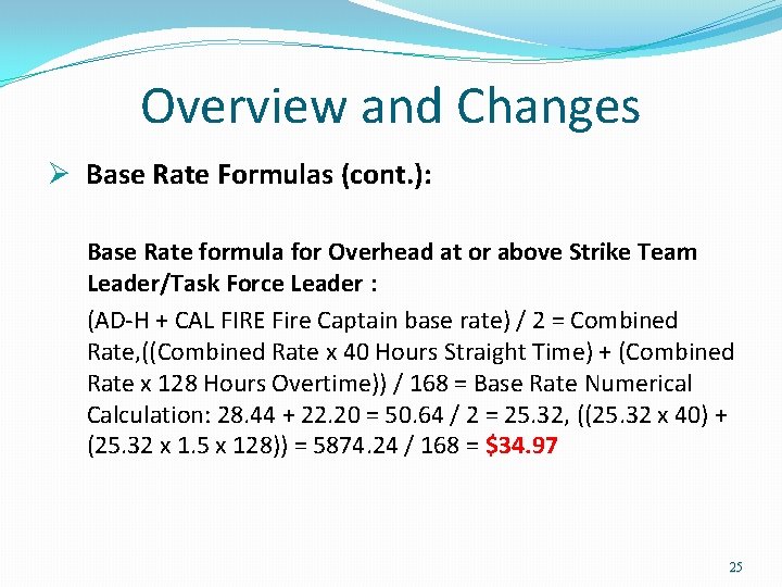 Overview and Changes Ø Base Rate Formulas (cont. ): Base Rate formula for Overhead Overview and Changes Ø Base Rate Formulas (cont. ): Base Rate formula for Overhead