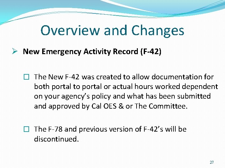 Overview and Changes Ø New Emergency Activity Record (F-42) � The New F-42 was Overview and Changes Ø New Emergency Activity Record (F-42) � The New F-42 was