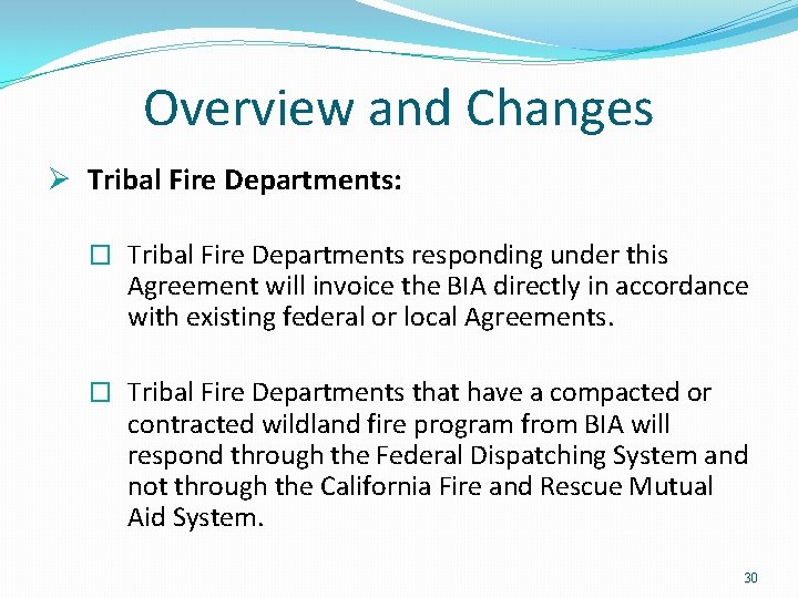 Overview and Changes Ø Tribal Fire Departments: � Tribal Fire Departments responding under this Overview and Changes Ø Tribal Fire Departments: � Tribal Fire Departments responding under this