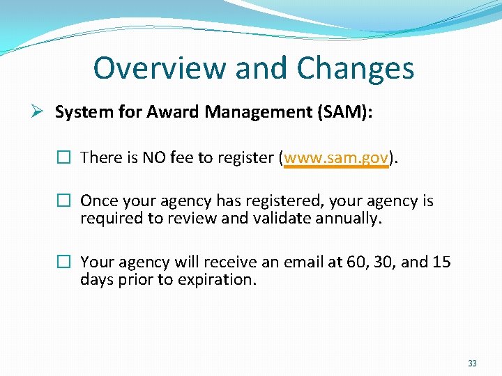 Overview and Changes Ø System for Award Management (SAM): � There is NO Overview and Changes Ø System for Award Management (SAM): � There is NO