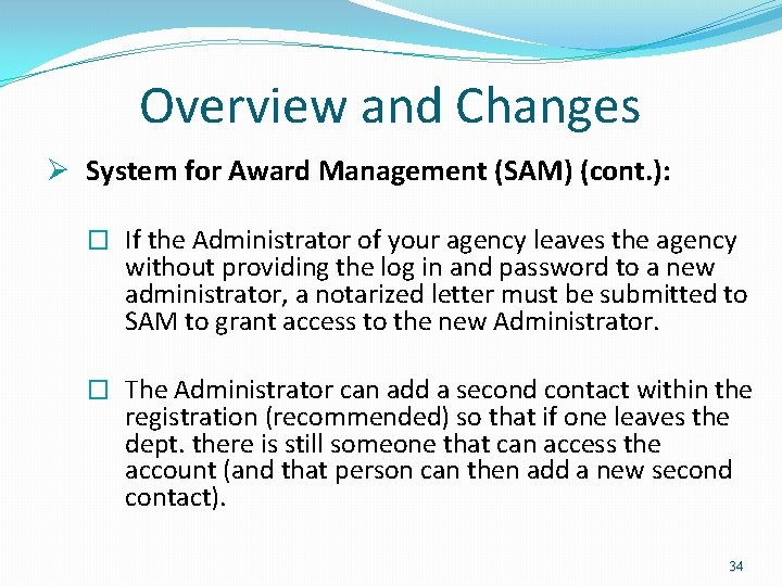 Overview and Changes Ø System for Award Management (SAM) (cont. ): � If Overview and Changes Ø System for Award Management (SAM) (cont. ): � If