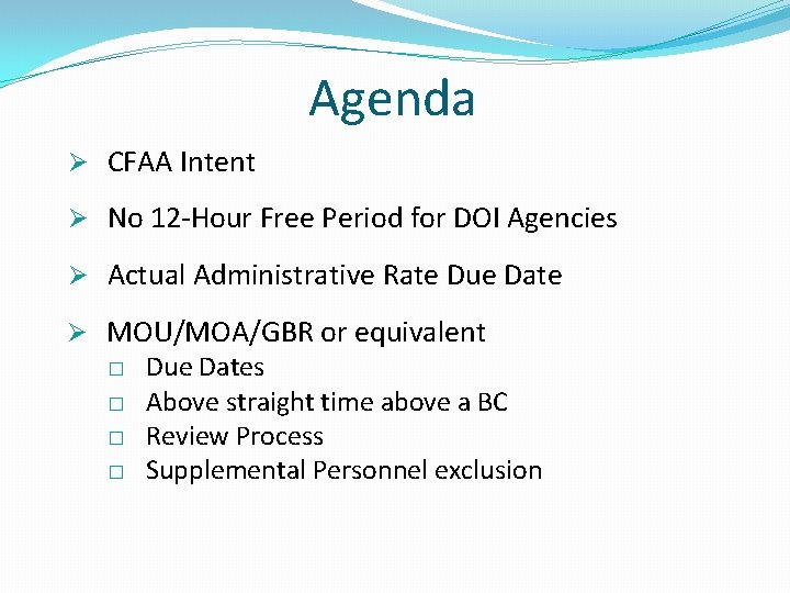 Agenda Ø CFAA Intent Ø No 12 -Hour Free Period for DOI Agencies Ø Agenda Ø CFAA Intent Ø No 12 -Hour Free Period for DOI Agencies Ø