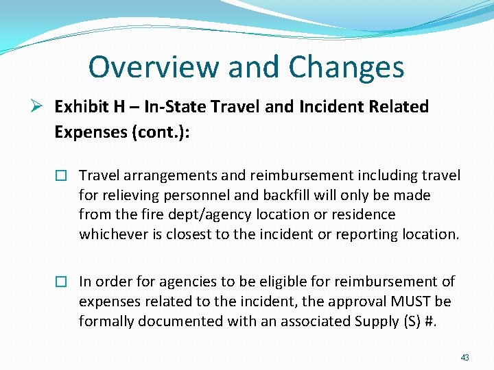 Overview and Changes Ø Exhibit H – In-State Travel and Incident Related Expenses Overview and Changes Ø Exhibit H – In-State Travel and Incident Related Expenses