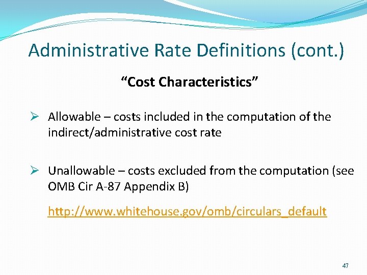 Administrative Rate Definitions (cont. ) “Cost Characteristics” Ø Allowable – costs included in the Administrative Rate Definitions (cont. ) “Cost Characteristics” Ø Allowable – costs included in the