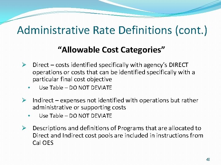Administrative Rate Definitions (cont. ) “Allowable Cost Categories” Ø Direct – costs identified specifically Administrative Rate Definitions (cont. ) “Allowable Cost Categories” Ø Direct – costs identified specifically