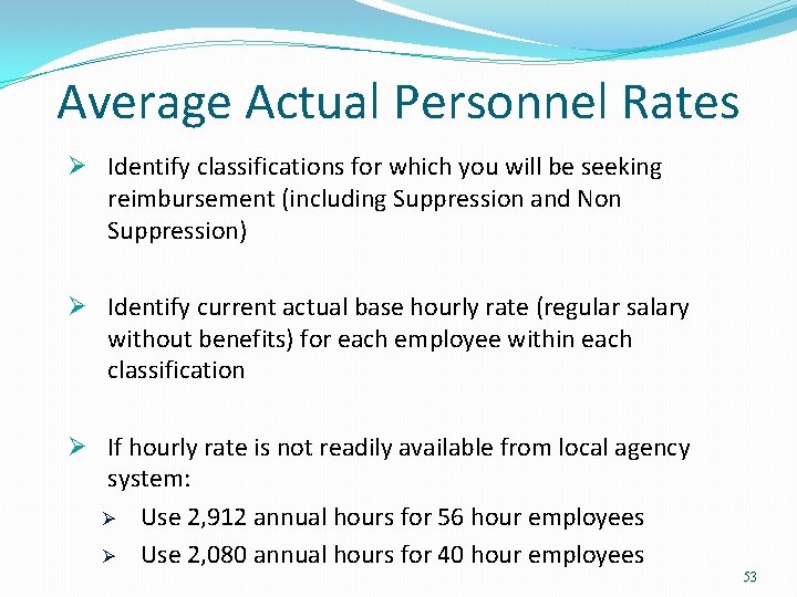 Average Actual Personnel Rates Ø Identify classifications for which you will be seeking reimbursement Average Actual Personnel Rates Ø Identify classifications for which you will be seeking reimbursement