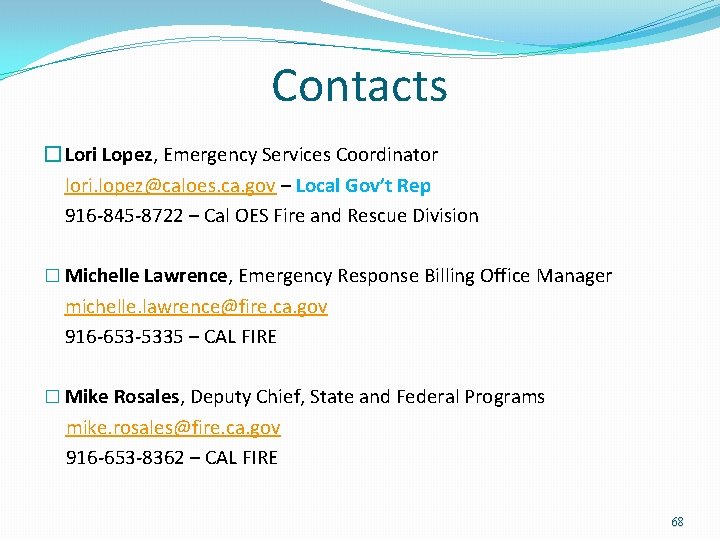 Contacts � Lori Lopez, Emergency Services Coordinator lori. lopez@caloes. ca. gov – Local Gov’t Contacts � Lori Lopez, Emergency Services Coordinator lori. lopez@caloes. ca. gov – Local Gov’t