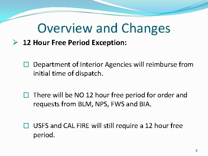 Overview and Changes Ø 12 Hour Free Period Exception: � Department of Interior Agencies Overview and Changes Ø 12 Hour Free Period Exception: � Department of Interior Agencies