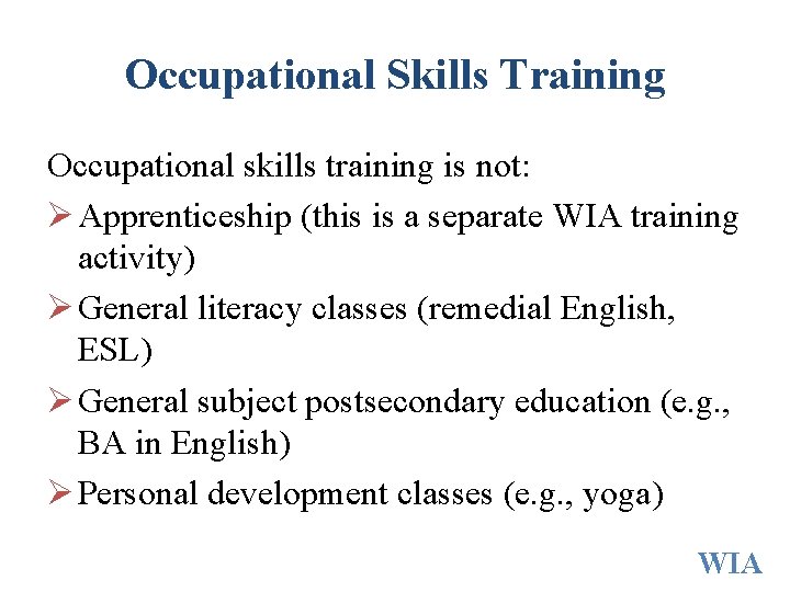 Occupational Skills Training Occupational skills training is not: Ø Apprenticeship (this is a separate Occupational Skills Training Occupational skills training is not: Ø Apprenticeship (this is a separate