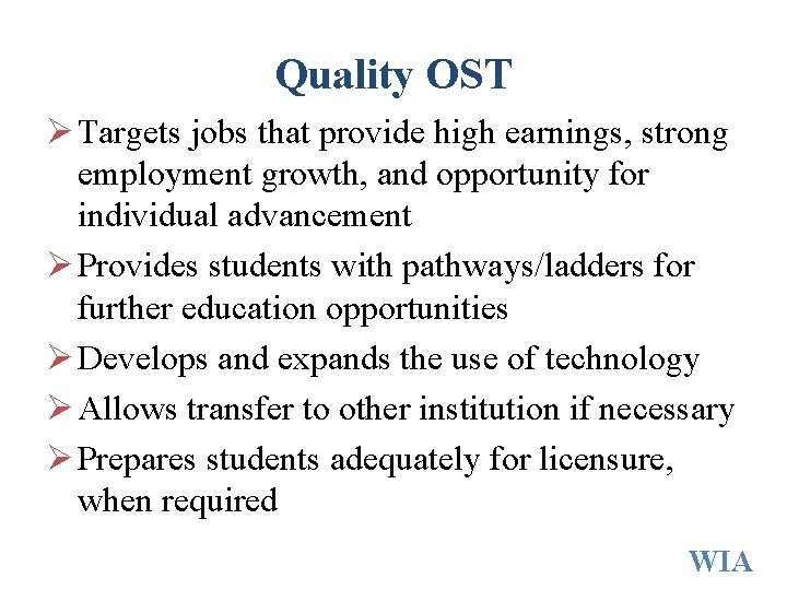 Quality OST Ø Targets jobs that provide high earnings, strong employment growth, and opportunity Quality OST Ø Targets jobs that provide high earnings, strong employment growth, and opportunity