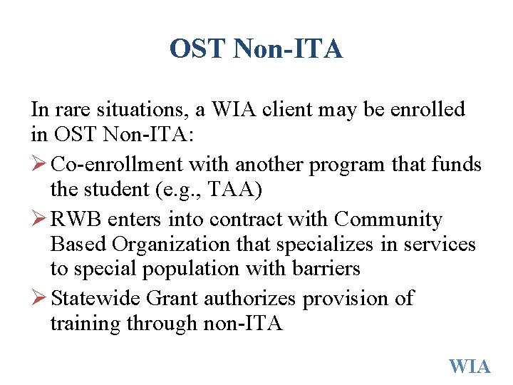 OST Non-ITA In rare situations, a WIA client may be enrolled in OST Non-ITA: OST Non-ITA In rare situations, a WIA client may be enrolled in OST Non-ITA: