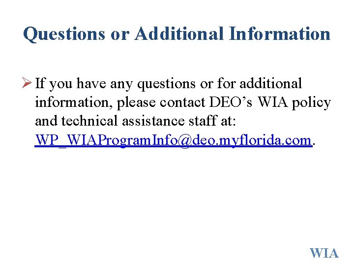 Questions or Additional Information Ø If you have any questions or for additional information, Questions or Additional Information Ø If you have any questions or for additional information,