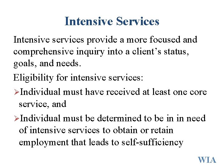 Intensive Services Intensive services provide a more focused and comprehensive inquiry into a client’s Intensive Services Intensive services provide a more focused and comprehensive inquiry into a client’s