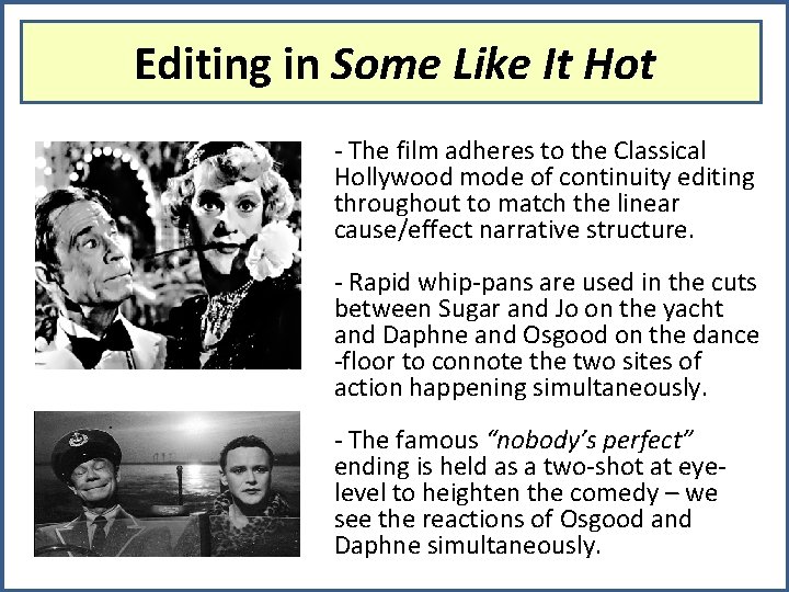 Editing in Some Like It Hot - The film adheres to the Classical Hollywood