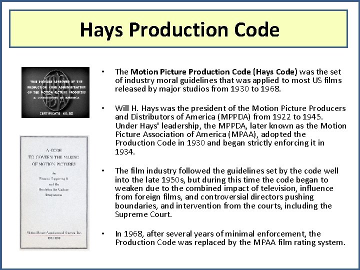 Hays Production Code • The Motion Picture Production Code (Hays Code) was the set