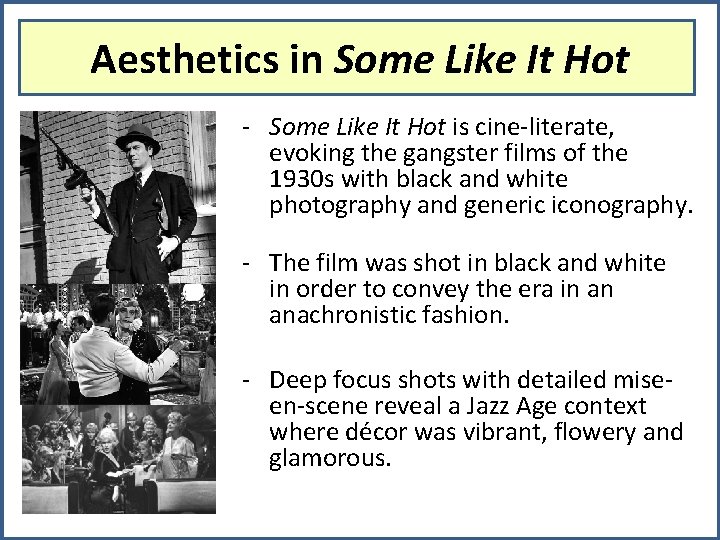 Aesthetics in Some Like It Hot - Some Like It Hot is cine-literate, evoking