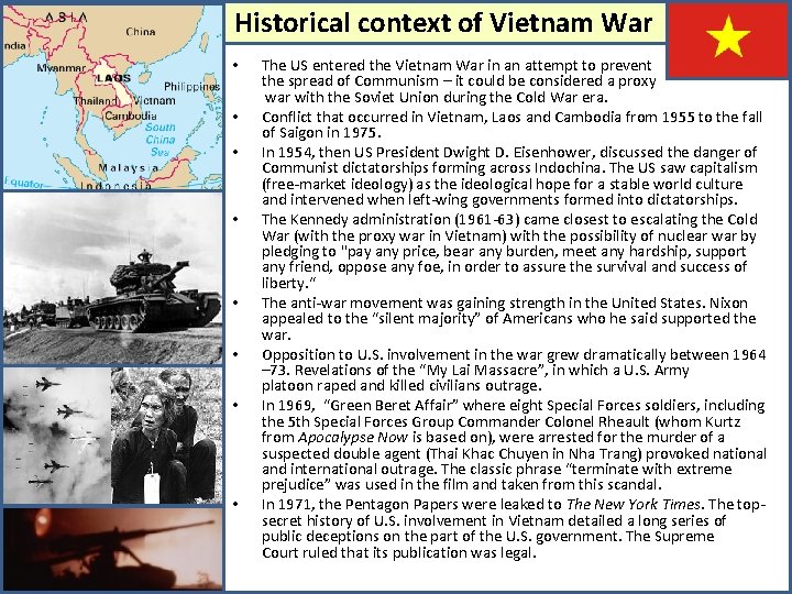 Historical context of Vietnam War • • The US entered the Vietnam War in