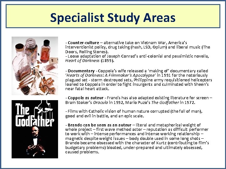 Specialist Study Areas - Counter-culture – alternative take on Vietnam War, America’s interventionist policy,